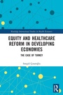 Cover: Equity and Healthcare Reform in Developing Economies - Routledge