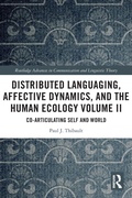 Cover: Distributed Languaging, Affective Dynamics, and the Human Ecology Volume II - Routledge