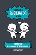 Cover: Unleash the Resiliator Within - Macanta Consulting PL t/a karenferris.com