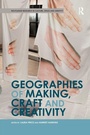 Cover: Geographies of Making, Craft and Creativity - Routledge