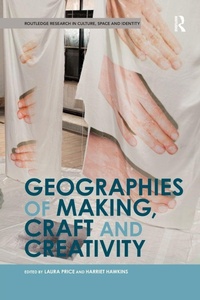 Enlarge image Cover: Geographies of Making, Craft and Creativity - Routledge