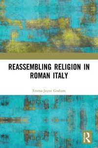 Enlarge image Cover: Reassembling Religion in Roman Italy - Routledge
