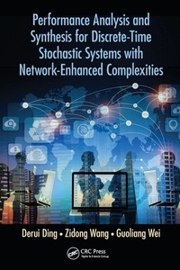 Enlarge image Cover: Performance Analysis and Synthesis for Discrete-Time Stochastic Systems with Network-Enhanced Complexities - CRC Press