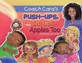 Cover: Coach Cara's Push-ups, Sit-ups, and Apples, Too - Halo Publishing International