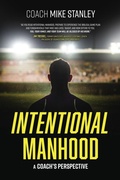 Cover: Intentional Manhood - Hitchcock Media Group LLC