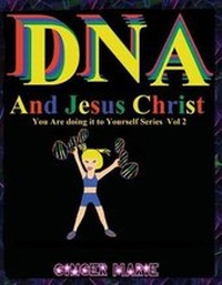 Enlarge image Cover: DNA and Jesus Christ - Gingerbread Super Girl Publishing Inc
