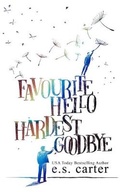Cover: Favourite Hello. Hardest Goodbye. - E.S. Carter