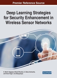 Enlarge image Cover: Deep Learning Strategies for Security Enhancement in Wireless Sensor Networks - Business Science Reference