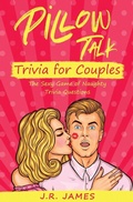 Cover: Pillow Talk Trivia for Couples - Love & Desire Press