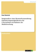 Cover: Imageanalyse einer Rennradveranstaltung. Optimierungsmoeglichkeiten fuer Unternehmen im Rahmen der Marktforschung - GRIN Verlag