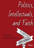Cover: Politics, Intellectuals, and Faith - ibidem
