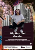 Cover: Hip Hop und Gender - Unterrichtsmaterialienreihe Wissen um globale Verflechtungen