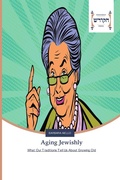Cover: Aging Jewishly - Hakodesh Press