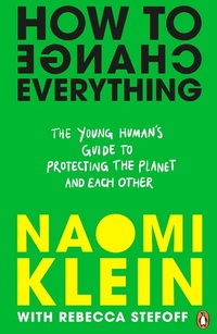Enlarge image Cover: How To Change Everything - Penguin Books Ltd