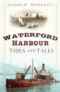 Abbildung von: Waterford Harbour - The History Press Ltd