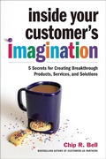 Cover: Inside Your Customer's Imagination - Berrett-Koehler Publishers