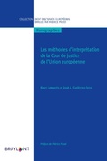 Cover: Les m&eacute;thodes d'interpr&eacute;tation de la Cour de justice de l'Union europ&eacute;enne - Bruylant
