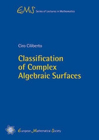 Enlarge image Cover: Classification of Complex Algebraic Surfaces - EMS Press
