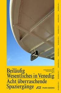 Abbildung von: Beiläufig Wesentliches in Venedig - Park Books