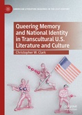 Cover: Queering Memory and National Identity in Transcultural U.S. Literature and Culture - Palgrave Macmillan
