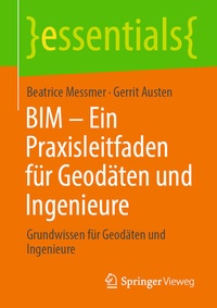 Abbildung von: BIM - Ein Praxisleitfaden für Geodäten und Ingenieure - Springer Vieweg