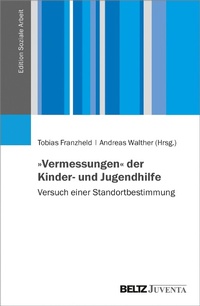 Abbildung von: »Vermessungen« der Kinder- und Jugendhilfe - Juventa Verlag GmbH