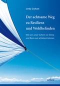 Cover: Der achtsame Weg zu Resilienz und Wohlbefinden - Arbor