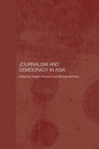 Cover: Journalism and Democracy in Asia - Routledge