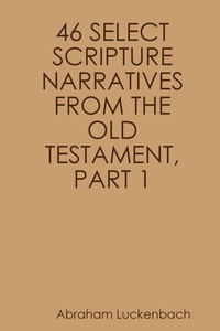 Enlarge image Cover: 46 Select Scripture Narratives from the Old Testament, Part 1 - Lenape Texts & Studies