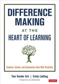 Cover: Difference Making at the Heart of Learning - Corwin Press Inc