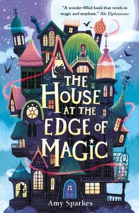 Enlarge image Cover: The House at the Edge of Magic - Walker Books Ltd