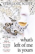Cover: What's Left of Me is Yours - Weidenfeld & Nicolson