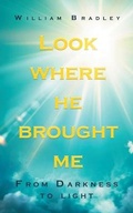 Cover: Look Where He Brought Me - Westwood Books Publishing LLC