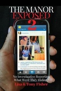 Cover: The Manor Exposed 2 -No Investigative Reporting What Were They Hiding? - Lisa Fisher