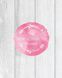 Abbildung von: My Horse Health Record - Amy Newton