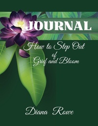 Enlarge image Cover: How to Step Out of Grief and Bloom-Journal - Lillie of the Vallie