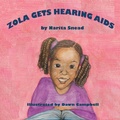 Cover: Zola Gets Hearing Aids - NP4Hire, LLC D.B.A Treehouse Adventures