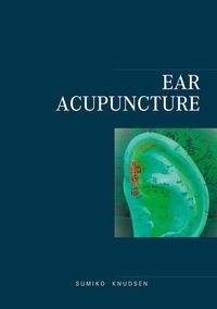 Abbildung von: Ear Acupuncture Clinical Treatment - BoD - Books on Demand