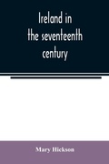 Cover: Ireland in the seventeenth century, or, The Irish massacres of 1641-2 - ALPHA EDITION