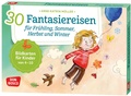 Cover: 30 Fantasiereisen f&uuml;r Fr&uuml;hling, Sommer, Herbst und Winter. - Don Bosco Medien