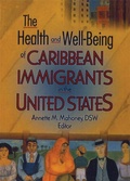 Cover: The Health and Well-Being of Caribbean Immigrants in the United States - Routledge