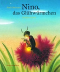 Cover: Nino, das Gl&uuml;hw&uuml;rmchen - minedition