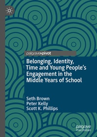 Abbildung von: Belonging, Identity, Time and Young People's Engagement in the Middle Years of School - Palgrave Pivot