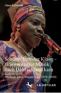 Abbildung von: Schöner fremder Klang - Wie exotische Musik nach Deutschland kam - J.B. Metzler