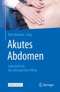 Abbildung von: Akutes Abdomen - Soforthilfe für den chirurgischen Alltag - Springer