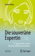 Cover: Die souver&auml;ne Expertin - 77 Tipps f&uuml;r die verbale Wissenschaftskommunikation - Springer