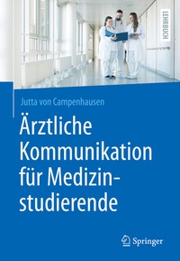 Abbildung von: Ärztliche Kommunikation für Medizinstudierende - Springer