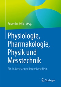 Abbildung von: Physiologie, Pharmakologie, Physik und Messtechnik für Anästhesie und Intensivmedizin - Springer