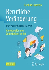 Abbildung von: Berufliche Veränderung Darf es auch das Beste sein? - Springer