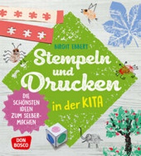 Abbildung von: Stempeln und Drucken in der Kita - Don Bosco Medien